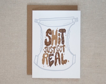 BABY SHOWER CARD – Shit Just Got Real Card – Motherhood, Baby Announcement, Diaper, Poop, Greeting Card