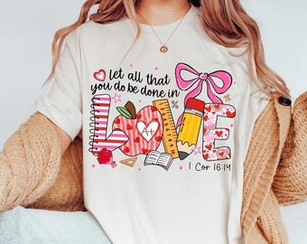 Comfort Colors® Let All That You Do Be In Love Shirt, Teacher Valentines Love Tee, Retro Apple Teacher Heart Shirt, Valentine School T-Shirt