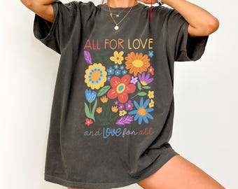 Comfort Colors® All For Love Floral Pride T-Shirt Gift