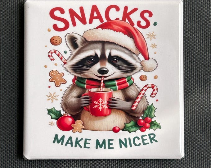 Funny Christmas Raccoon Magnet: "Snacks Make Me Nicer"