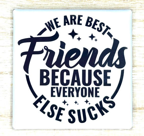 Funny Magnet "We Are Best Friends Because Everyone Else Sucks"