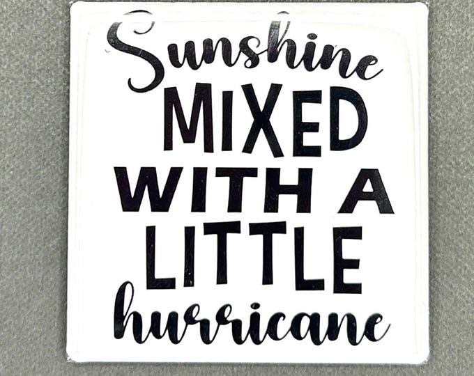 Magnet "Sunshine Mixed With A Little Hurricane"