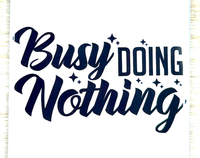 Funny Magnet "Busy Doing Nothing"