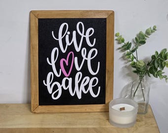 Live Love Bake Sign