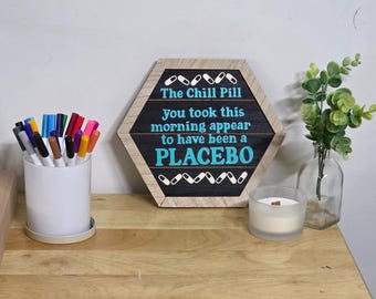Pharmacy Themed Hanging Wood Sign-"Chill Pill"