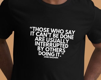 James Baldwin Quote T-Shirt - Inspirational Black History Tee
