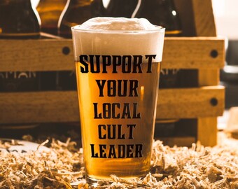 Support Your Local Cult Leader Pint Glass