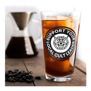 Support Your Local Cult Leader 16oz Pint Glass with Baphomet Logo