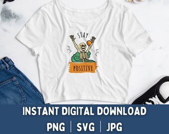 Stay Positive - Instant Digital Download PNG SVG & JPG files