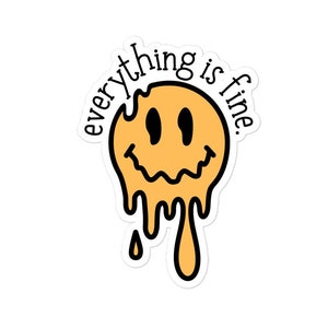 Everything is Fine - Vinyl Sticker
