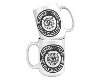Support Your Local Cult Leader 15oz Ceramic Mug