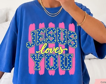 Jesus Loves You Shirt, Comfort Colors Christian Tee, Retro Faith T-Shirt, Bible Study Gift, Church Group Shirt, Christian Gift for Women