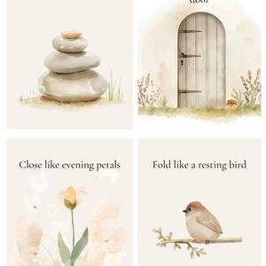 May include: Four watercolour illustrations with text. The first shows a stack of stones with the text "Balance like a quiet stone." The second shows a door with the text "Open like a welcoming door." The third shows a flower with the text "Close like evening petals." The fourth shows a bird with the text "Fold like a resting bird."