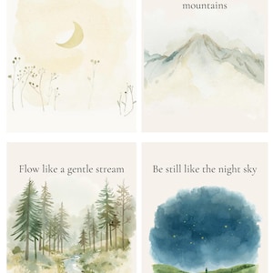 May include: Four watercolour art prints with inspirational quotes. The prints depict a crescent moon, mountains, a stream in a forest, and a starry night sky. Each print has a different quote: "Listen like the moon", "Stand still like the mountains", "Flow like a gentle stream", and "Be still like the night sky".