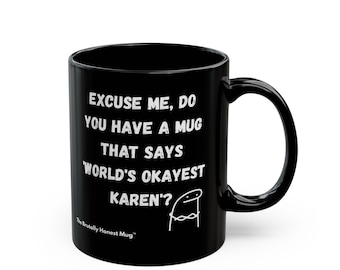 Der Welt Okayest Karen Becher | Schwarze Tasse mit Spruch