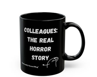 Collega's: de mok met het echte horrorverhaal | Zwarte keramische koffiekop