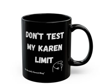 Taza "No pongas a prueba mi límite Karen" / Taza de café de cerámica negra