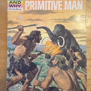 Vintage 1961 Primitive Man Wonder Book | The How and Why Series | Ninth Printing Educational Children’s Book | Cavemen, Evolution, Fire