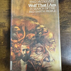 Wolf That I Am: In Search of the Red Earth People by Fred McTaggart (1976)