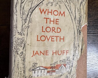 Who the Lord Loveth door Jane Huff | 1961, eerste editie, hardcover met stofomslag | Vintage christelijke fictie
