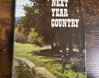 Next Year Country by Lorney Faber | 1975 First Edition Hardcover with Dust Jacket | Vintage Western Americana Memoir