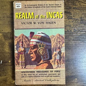 Realm of the Incas by Victor W. von Hagen – 1961 Mentor Revised Edition – Illustrated History of Inca Civilization