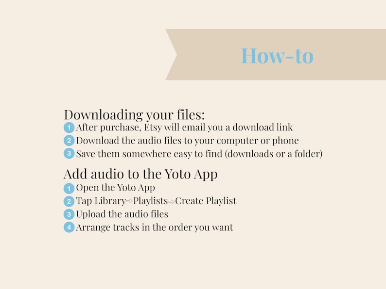 May include: A beige background with the light blue text "How-to" at the top. Below, instructions are provided on downloading files and adding audio to the Yoto App. The text is in a clean, easy-to-read font.