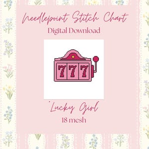 May include: A digital needlepoint stitch chart featuring a pink slot machine graphic with the number 777. The text "Needlepoint Stitch Chart" and "Digital Download" are at the top. The words "Lucky Girl" and "18 mesh" are at the bottom.
