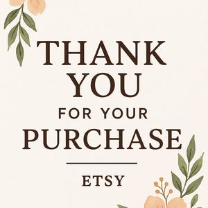 May include: A rectangular card featuring the dark brown text THANK YOU FOR YOUR PURCHASE and ETSY centered on a light cream background. The design is decorated with watercolor-style peach flowers and green leaves in the top left and bottom right corners.