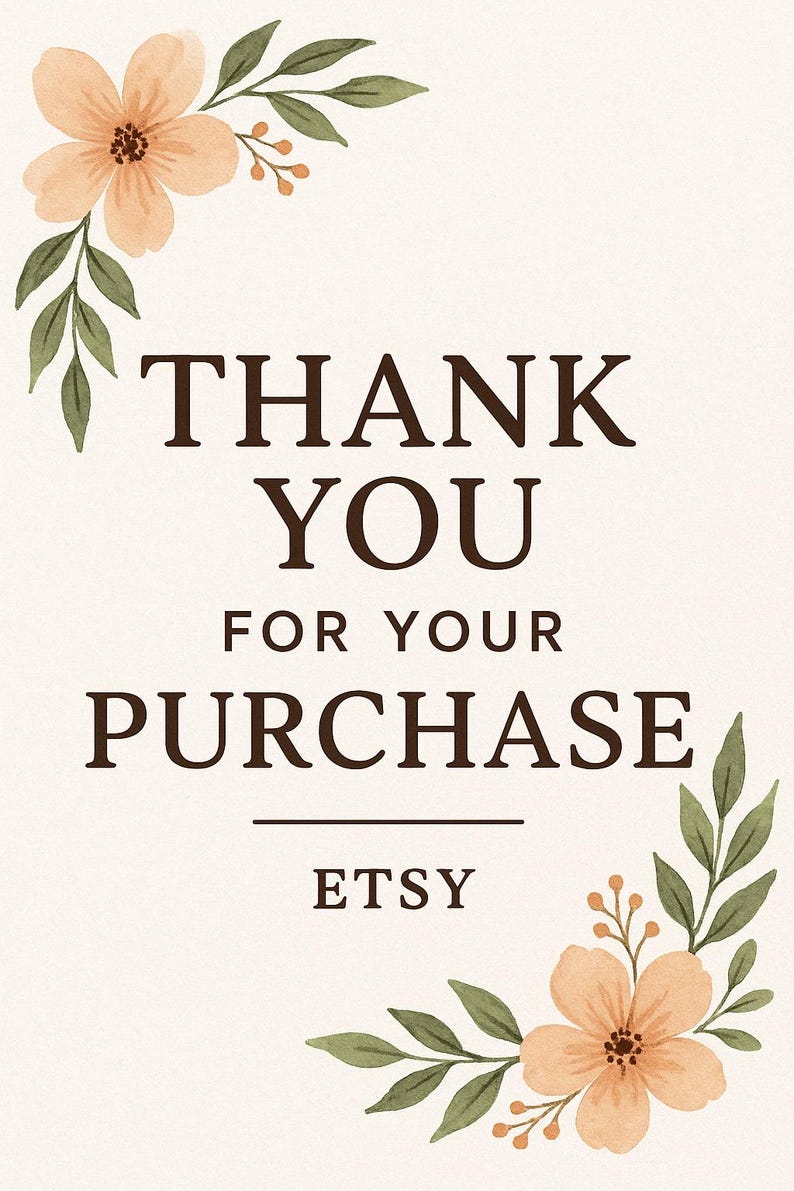 May include: A rectangular card featuring the dark brown text THANK YOU FOR YOUR PURCHASE and ETSY centered on a light cream background. The design is decorated with watercolor-style peach flowers and green leaves in the top left and bottom right corners.