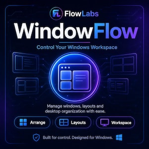 May include: A digital graphic for FlowLabs WindowFlow software featuring a dark blue background with neon blue and purple accents. The text reads WindowFlow, Control Your Windows Workspace, Arrange, Layouts, Workspace, and Built for control. Designed for Windows.