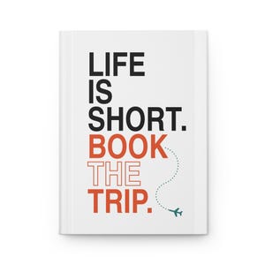 Life Is Short Book The Trip Journal | Hardcover Lined Notebook image 4