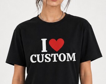 Maglietta personalizzata "I Love" - Maglietta personalizzata "I Love" - Maglietta personalizzata "I Heart" - Regalo personalizzato per San Valentino - Maglietta personalizzata "I Love" - Maglietta "I Love"