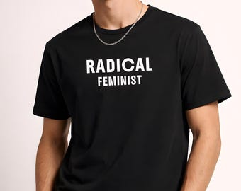 Maglietta femminista radicale per uomo e donna - T-shirt femminista - Maglietta femminista radicale