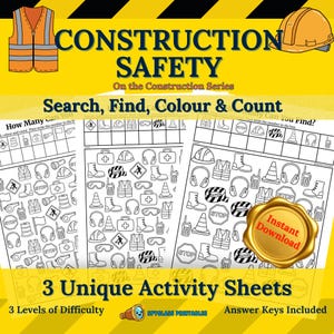 May include: Three construction-themed activity sheets with the text "Construction Safety" and "Search, Find, Colour & Count." The sheets feature safety equipment illustrations and include answer keys. The image also includes a gold seal that says "Instant Download."