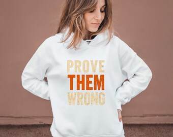 Prove Them Wrong Hoodie Design – Motivational Quote Digital PNG