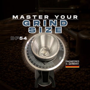 May include: A DF54 coffee grinder featuring a silver metallic hopper and a black adjustment dial with numerical markings from 0 to 150. The text reads MASTER YOUR GRIND SIZE, DF54, and ENGINEERED IN GERMANY with a German flag icon.