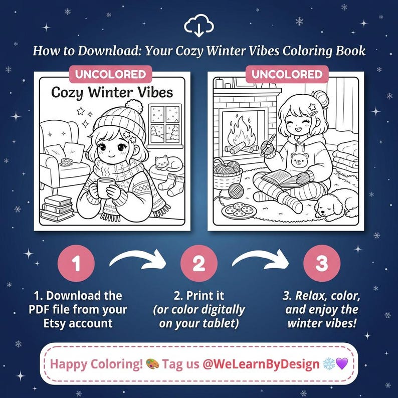 May include: An image promoting a digital "Cozy Winter Vibes" colouring book, showing two uncoloured illustrations of winter scenes. Instructions are provided on how to download, print, and colour the images. The text says "Happy Coloring!" and "Tag us @WeLearnByDesign".