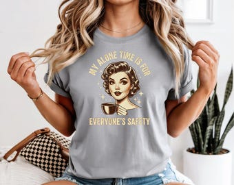 Retro Woman Coffee T-Shirt, Everyone’s Safety Tee, Vintage Sarcastic Graphic Shirt, Introvert Gift for Her