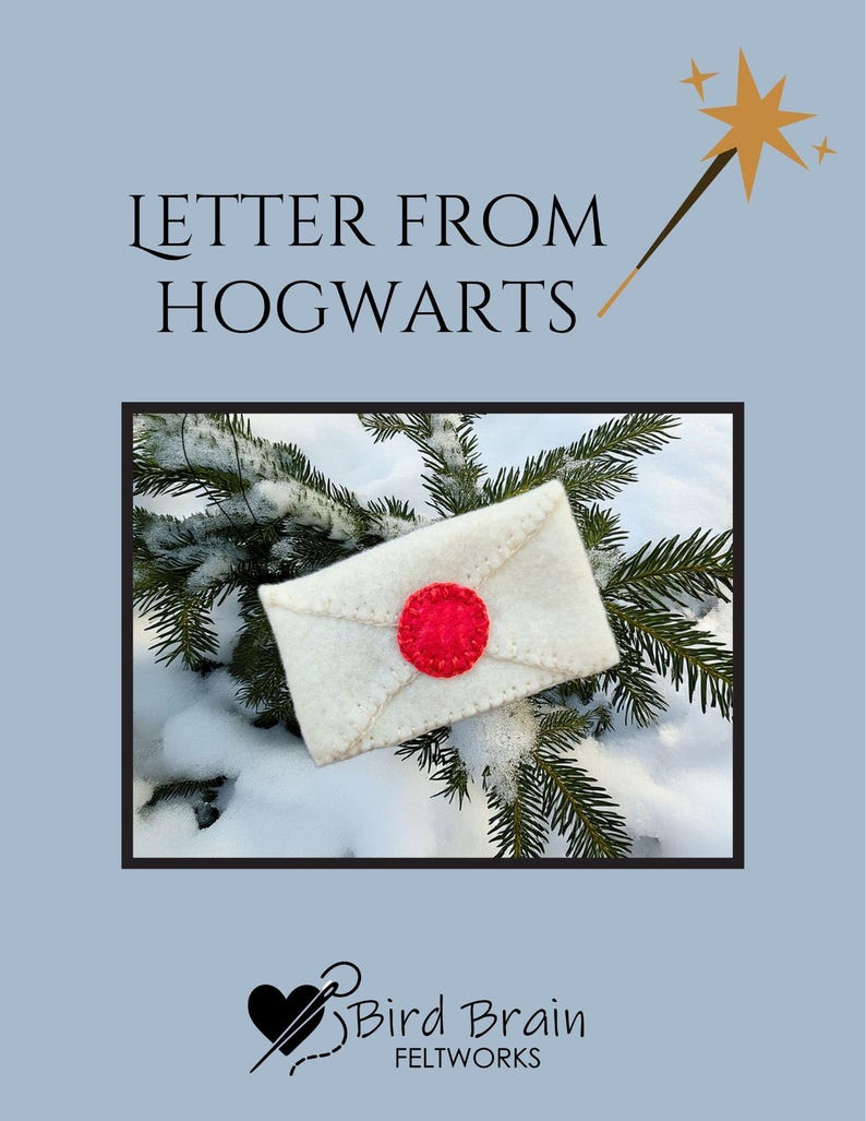 May include: A felt envelope with a red circular seal, labeled "Letter From Hogwarts." The envelope is set against a snowy evergreen backdrop. A gold wand graphic and the "Bird Brain Feltworks" logo are also present.