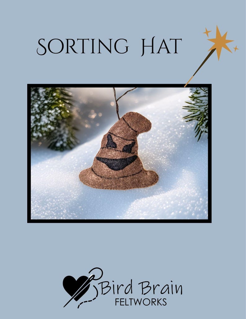May include: A brown felt Sorting Hat with a black face design, displayed against a snowy backdrop. The image includes the text "SORTING HAT" and a logo for Bird Brain Feltworks. A gold wand with stars is also in the image.