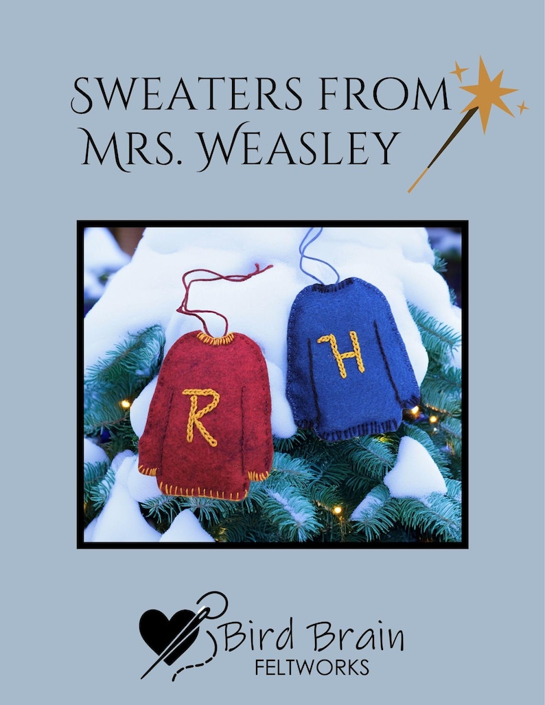 May include: Two felt sweater ornaments, one red with a yellow "R" and one blue with a yellow "H", are displayed against a snowy backdrop. The text "SWEATERS FROM MRS. WEASLEY" is at the top. The Bird Brain Feltworks logo is at the bottom.