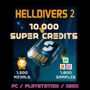 May include: A promotional image for Helldivers 2, featuring the game's title in orange and white text. It highlights 10,000 Super Credits, 1,500 Medals, and 1,800 Samples. The image includes a Super Credit card and platform compatibility: PC, Playstation, and X30X.