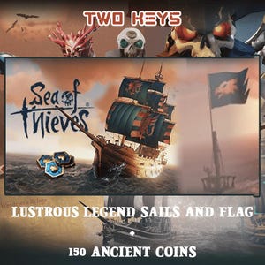 May include: Promotional image for the video game Sea of Thieves, showing a pirate ship at sea. The image includes the game's logo, a flag, and the text "Lustrous Legend Sails and Flag" and "150 Ancient Coins."