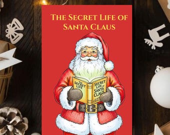 Może przedstawiać: Okładka książki w kolorze czerwonym z tytułem "The Secret Life of Santa Claus" złotymi literami. Ilustracja przedstawia Świętego Mikołaja w czerwonym stroju, trzymającego otwartą książkę z tym samym tytułem.