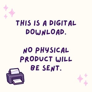May include: Digital download announcement with text in purple: "THIS IS A DIGITAL DOWNLOAD. NO PHYSICAL PRODUCT WILL BE SENT." Includes a purple printer graphic and pink starbursts on a cream background.