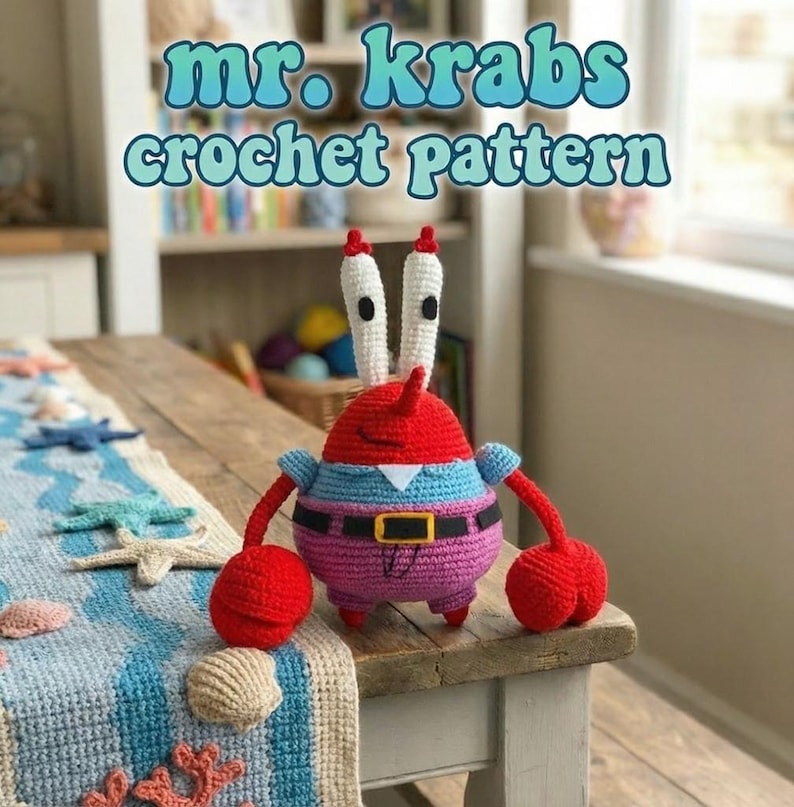 May include: A crocheted Mr. Krabs character in red, pink, blue, and white. The image includes the text "mr. krabs crochet pattern" in a teal font. The character is sitting on a wooden table. The character is from Spongebob Squarepants.