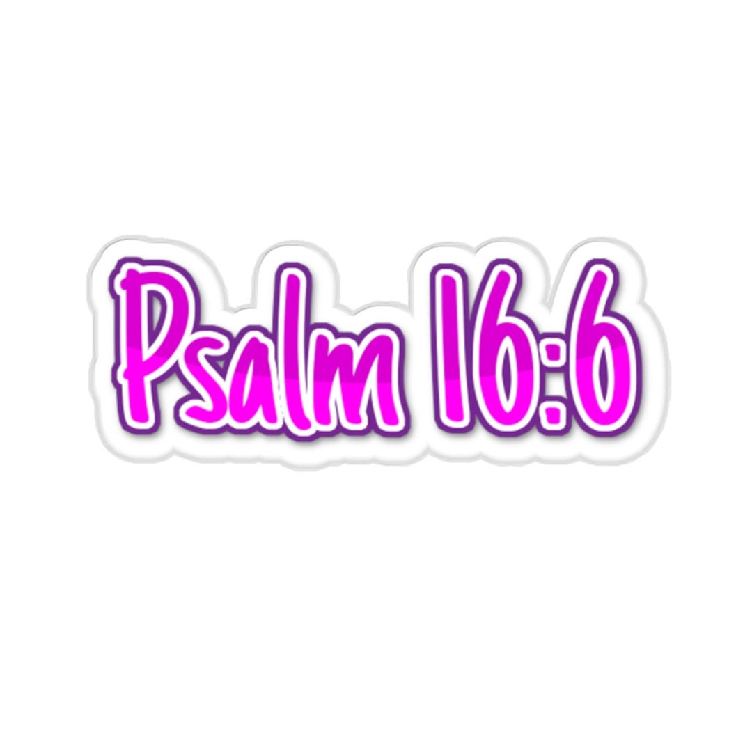 Psalm 166 Sticker. the Boundary Lines Have Fallen for Me in Pleasant