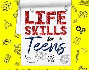 Op de afbeelding: Een notitieblok met de titel "LIFE SKILLS for Teens" in rode en blauwe letters. Het notitieblok is omgeven door krabbels en tekst die luidt: "Praktische strategieën om zelfvertwijfeling te overwinnen en zelfvertrouwen op te bouwen, testscores te verbeteren en uw gameplan voor extra geld te starten."