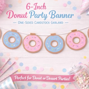 May include: A 6-inch donut party banner with pink and blue donuts strung on a white string. The banner is made of cardstock and is one-sided. The image also includes cupcakes, confetti, and party supplies.